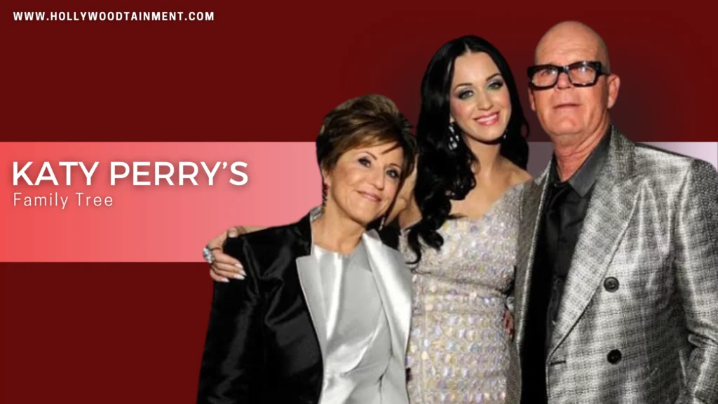 Katy Perry's Family Tree: All About Her Ancestry & Relatives