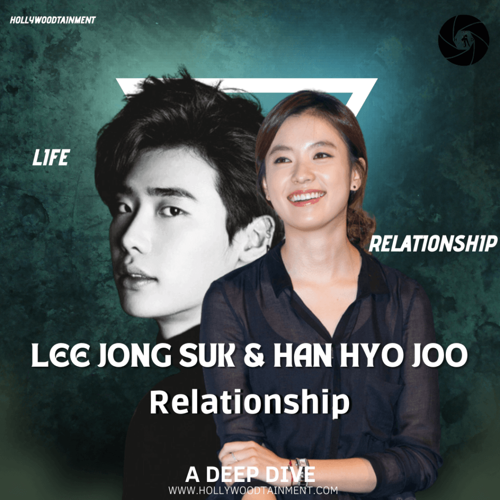 Lee Jong Suk and Han Hyo Joo Relationship