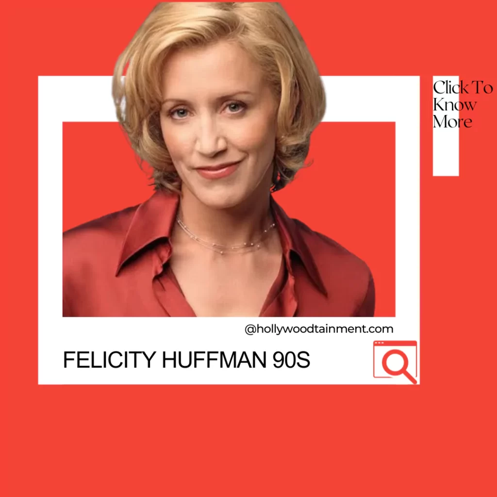 Felicity Huffman 90s