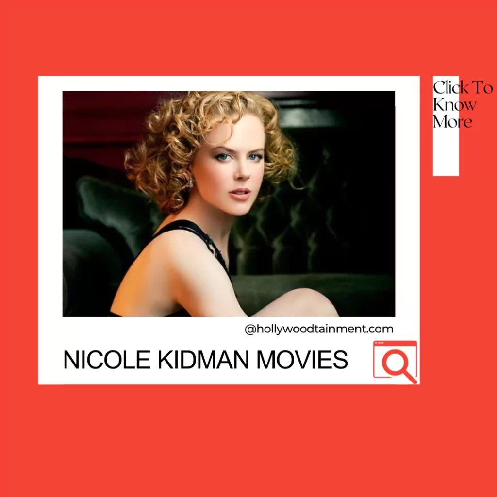 Nicole Kidman Famous Movies
