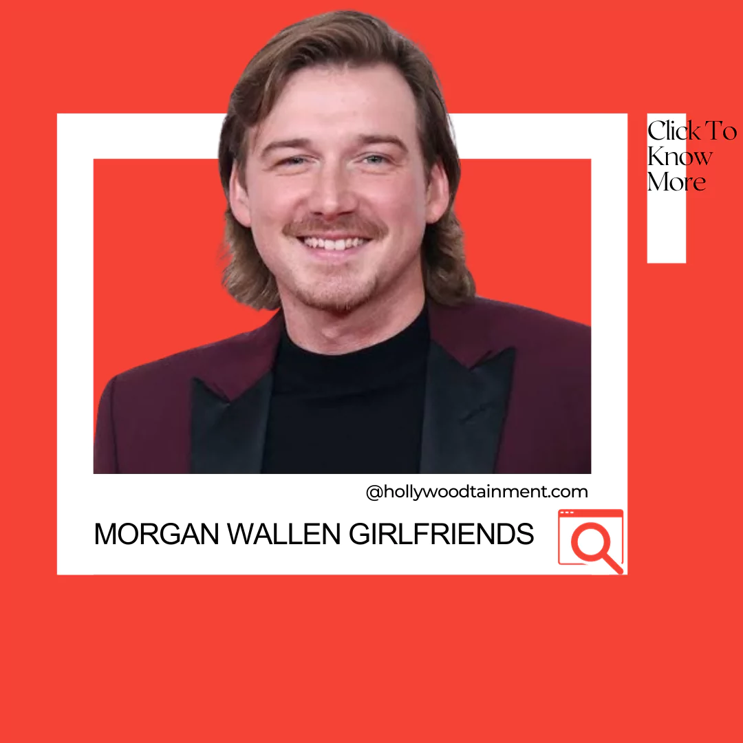 Morgan Wallen Girlfriend 2023