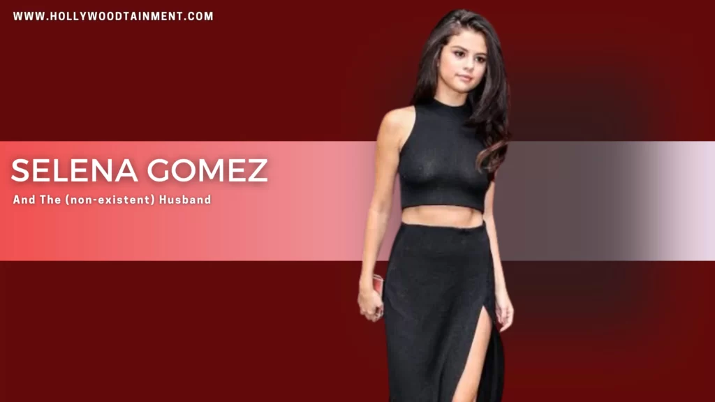 Selena Gomez Husband The Myth, the Mystery, and the Music