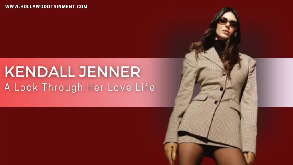 Kendall jenner Boyfriend List