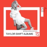 Taylor Swift Albums In Order